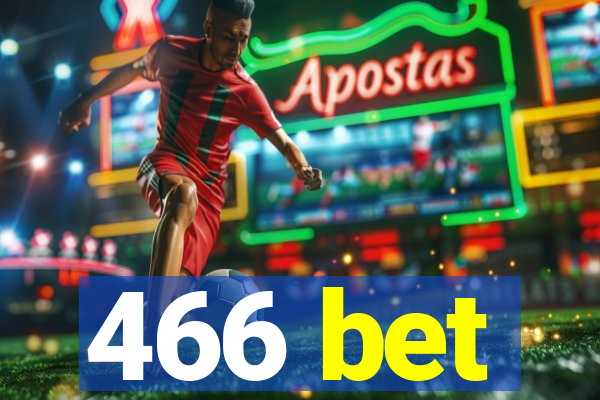 466 bet